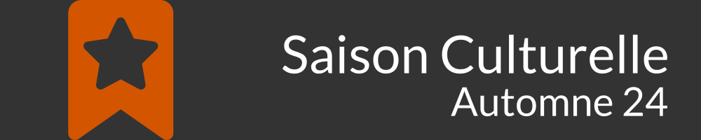 Saison culturelle - Automne 2024